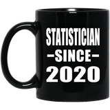 Statistician Since 2020 - 11oz Coffee Mug Black