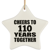 110th Anniversary Cheers To 110 Years Together - Star Ornament