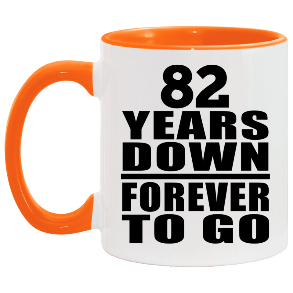 82nd Anniversary 82 Years Down Forever to Go - 11oz Accent Mug Orange