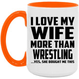 I Love My Wife More Than Wrestling - 15oz Accent Mug Orange