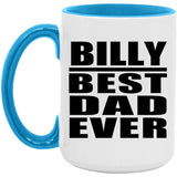 Billy Best Dad Ever - 15oz Accent Mug Blue