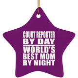 Court Reporter By Day World's Best Mom By Night - Star Ornament