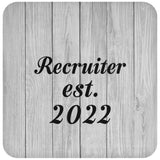 Recruiter Established Est. 2022 - Drink Coaster F