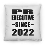 PR Executive Since 2022 - Throw Pillow