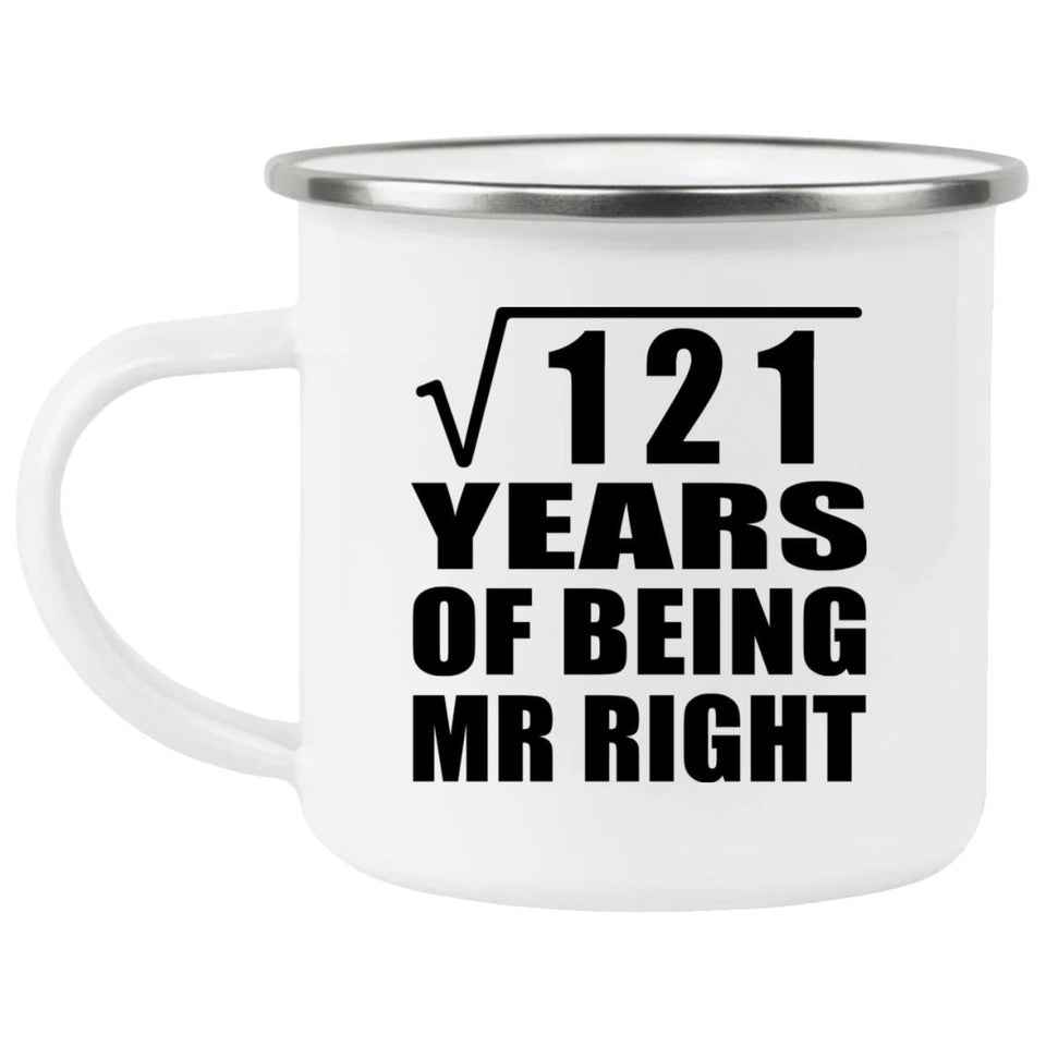 11th Anniversary Square Root of 121 Years of Being Mr Right - 12oz Camping Mug