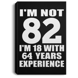 82nd Birthday I'm Not 82 I'm 18 With 64 Years Experience - Canvas Portrait