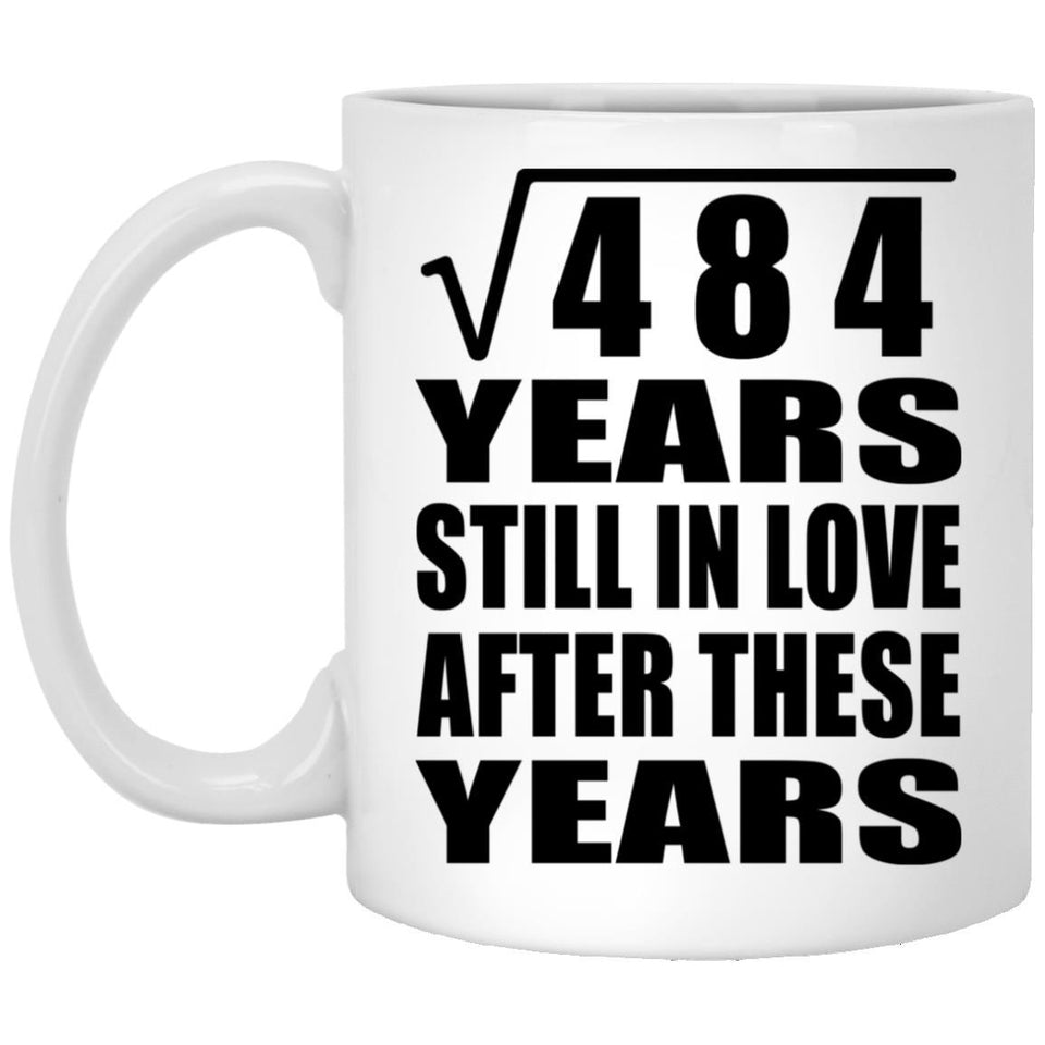 22nd Anniversary Square Root of 484 Years Still In Love - 11oz Coffee Mug