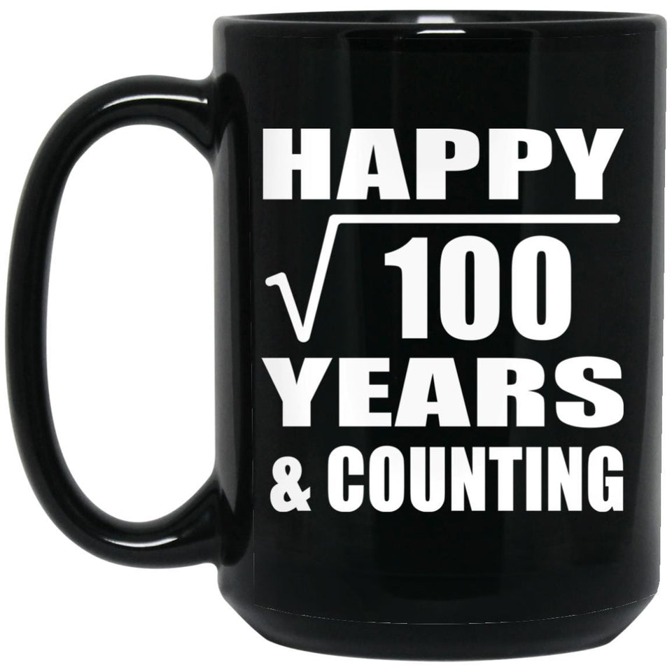 Happy 10th Anniversary Square Root of 100 Years & Counting - 15oz Coffee Mug Black