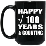 Happy 10th Anniversary Square Root of 100 Years & Counting - 15oz Coffee Mug Black