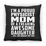 Proud Physicist Mom Of Awesome Daughter - Throw Pillow Black
