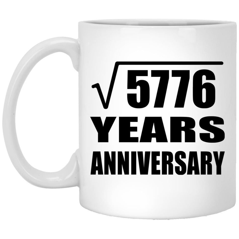 76th Anniversary Square Root of 5776 Years Anniversary - 11oz Coffee Mug