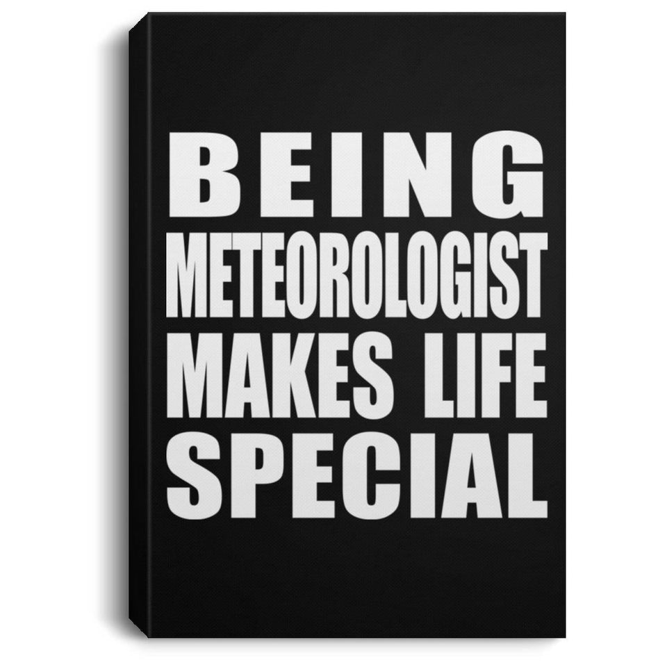 Being Meteorologist Makes Life Special - Canvas Portrait