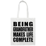 Being Grandfather Makes Life Complete - Tote Bag White