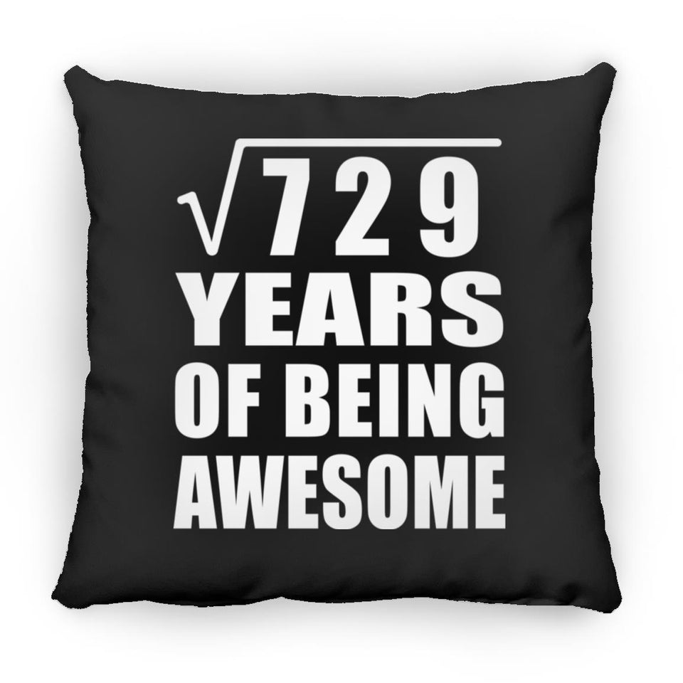27th Birthday Square Root of 729 Years of Being Awesome - Throw Pillow Black