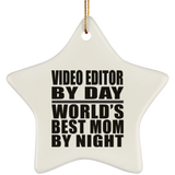 Video Editor By Day World's Best Mom By Night - Star Ornament