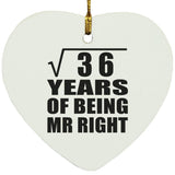 6th Anniversary Square Root of 36 Years of Being Mr Right - Heart Ornament