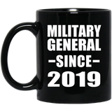 Military General Since 2019 - 11oz Coffee Mug Black