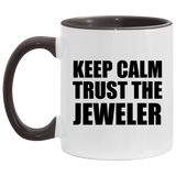 Keep Calm and Trust The Jeweler - 11oz Accent Mug Black