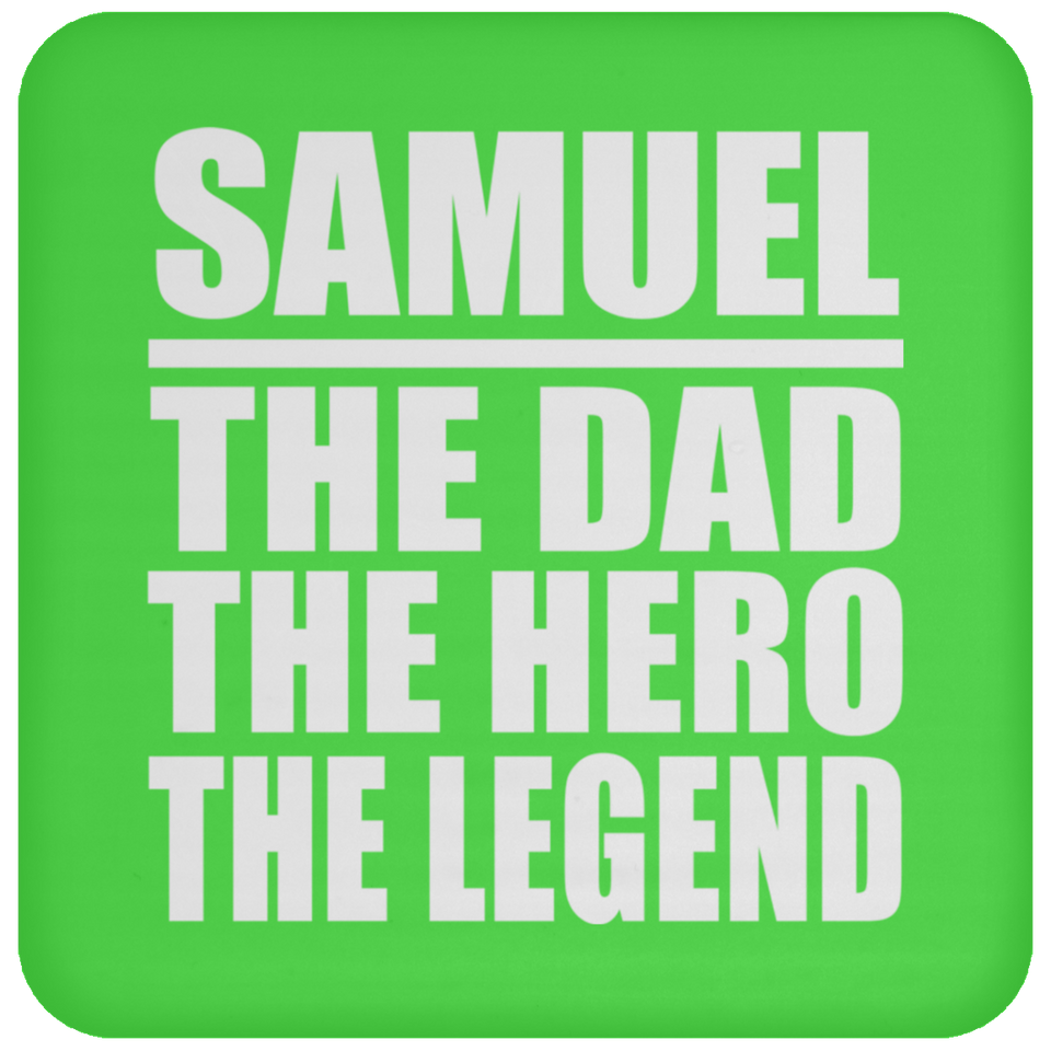 Samuel The Dad The Hero The Legend - Drink Coaster