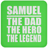 Samuel The Dad The Hero The Legend - Drink Coaster
