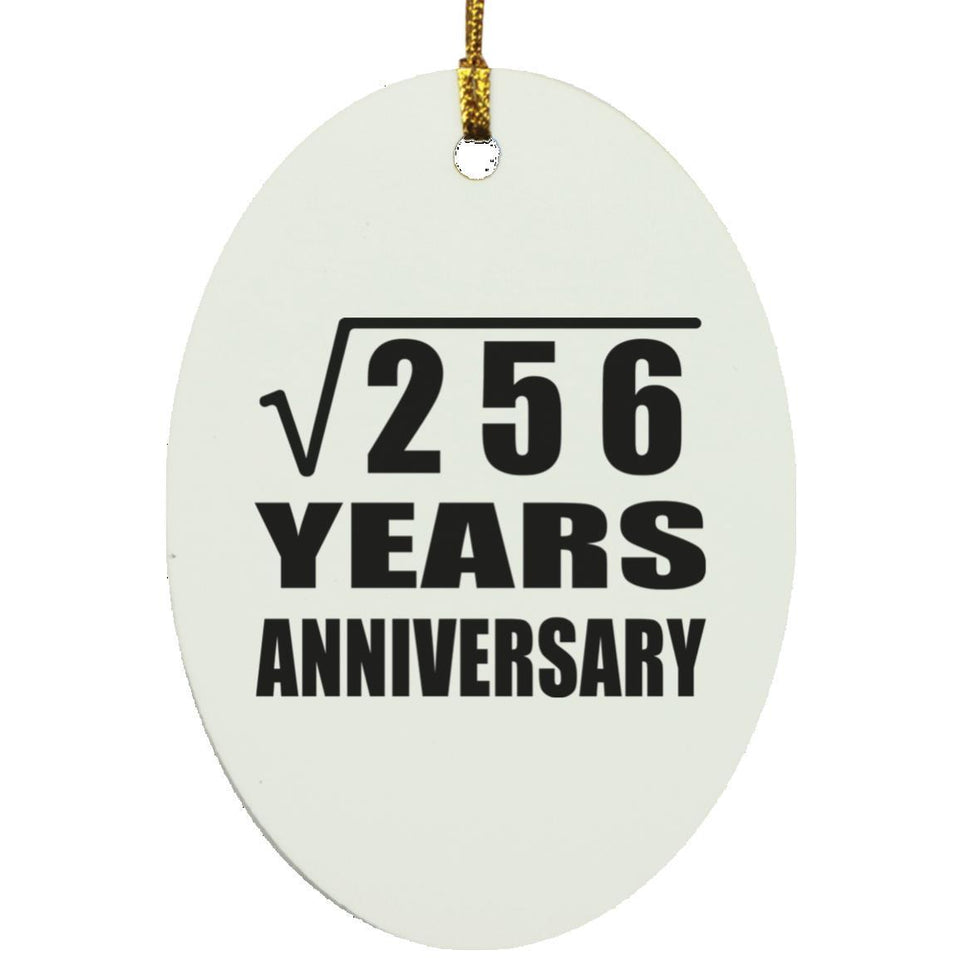 16th Anniversary Square Root of 256 Years Anniversary - Oval Ornament