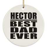 Hector Best Dad Ever - Circle Ornament
