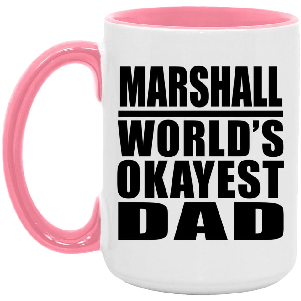 Marshall World's Okayest Dad - 15oz Accent Mug Pink
