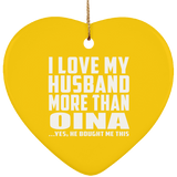 I Love My Husband More Than Oina - Heart Ornament