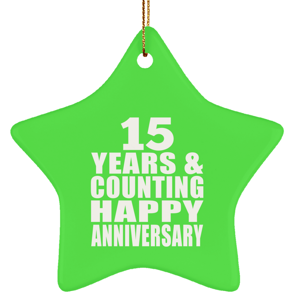 Happy 15th Anniversary 15 Years & Counting - Star Ornament