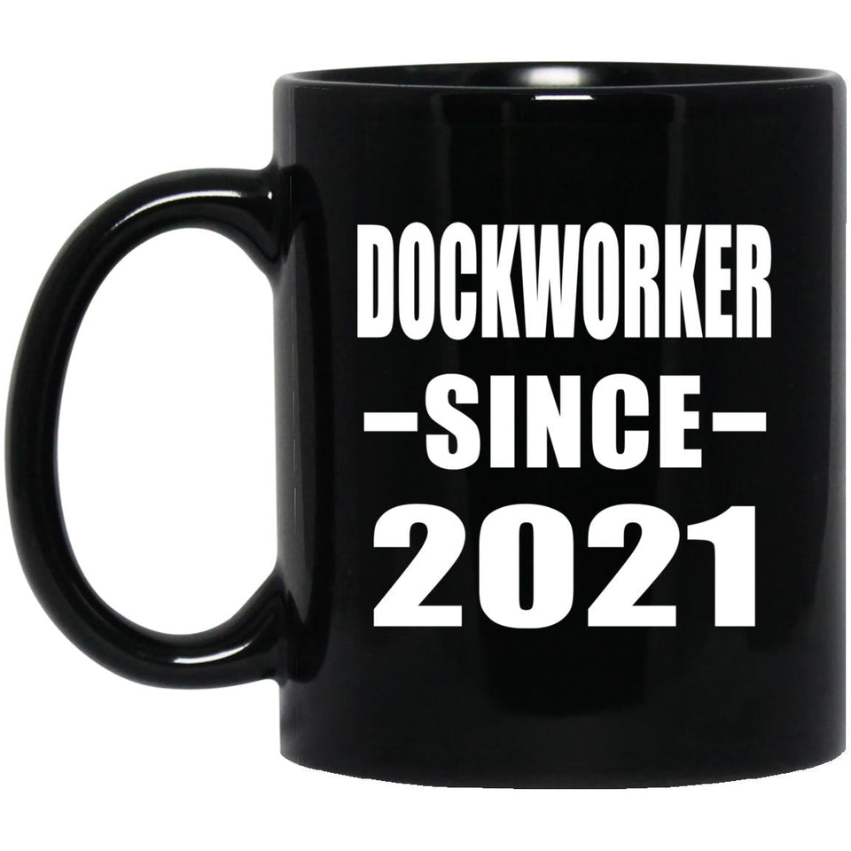 Dockworker Since 2021 - 11oz Coffee Mug Black