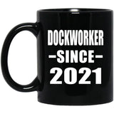 Dockworker Since 2021 - 11oz Coffee Mug Black