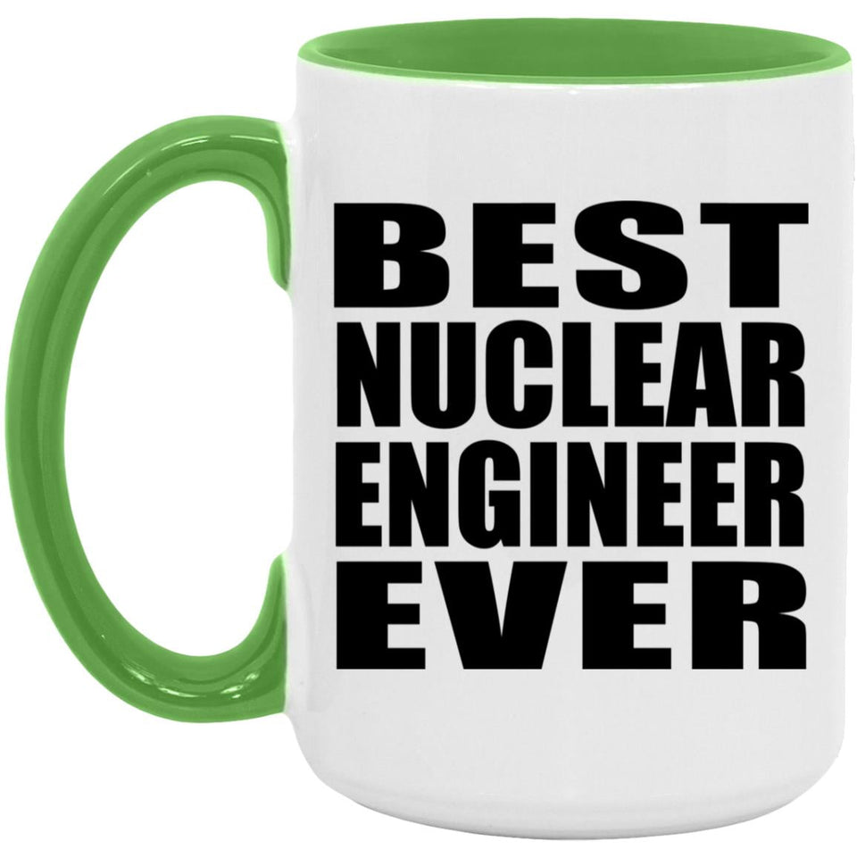 Best Nuclear Engineer Ever - 15oz Accent Mug Green
