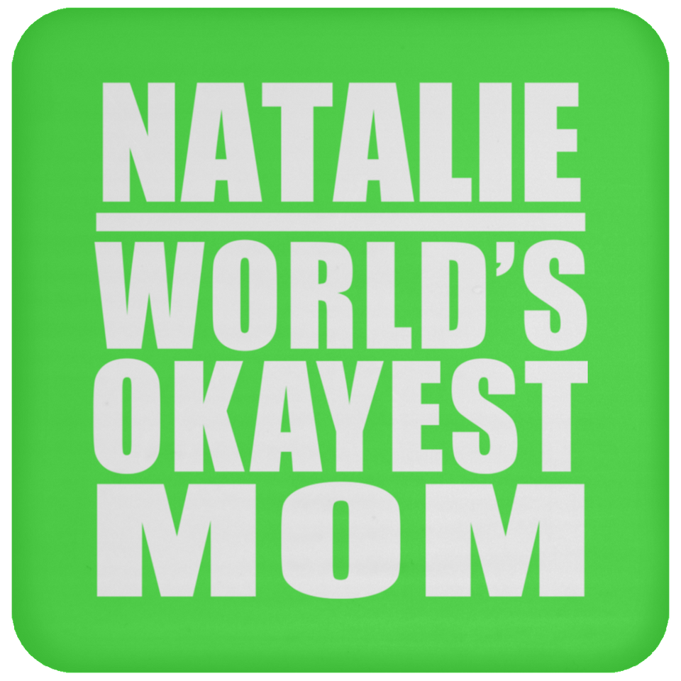 Natalie World's Okayest Mom - Drink Coaster