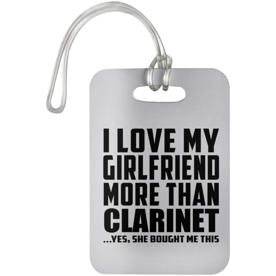 I Love My Girlfriend More Than Clarinet - Luggage Bag Tag