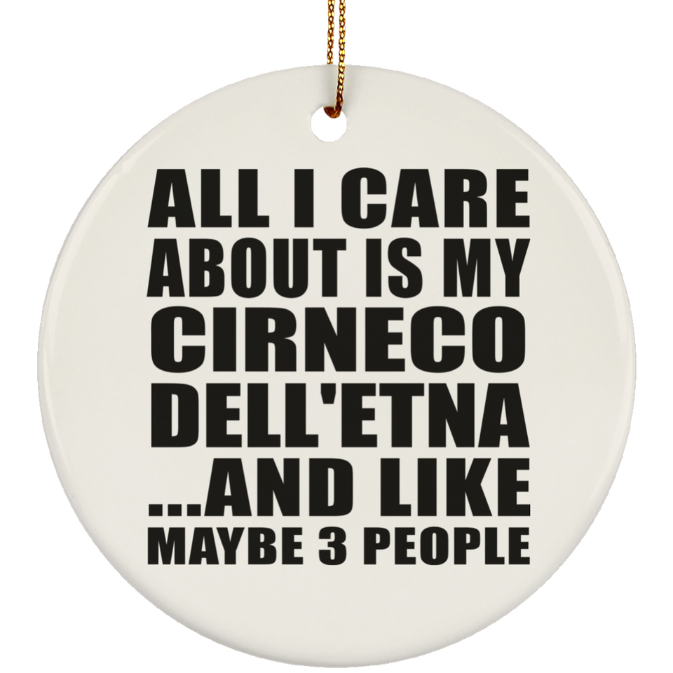 All I Care About Is My Cirneco Dell'etna - Circle Ornament
