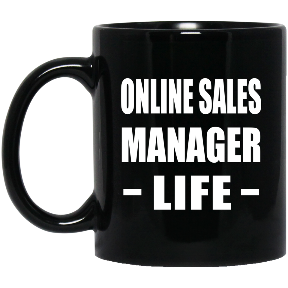 Online Sales Manager Life - 11oz Coffee Mug Black