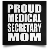 Proud Medical Secretary Mom - Poster Square