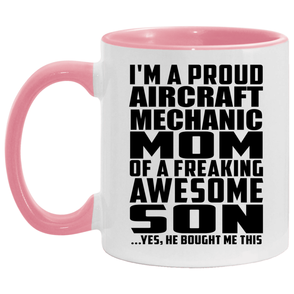 Proud Aircraft Mechanic Mom Of Awesome Son - 11oz Accent Mug Pink