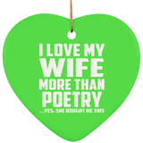 I Love My Wife More Than Poetry - Heart Ornament