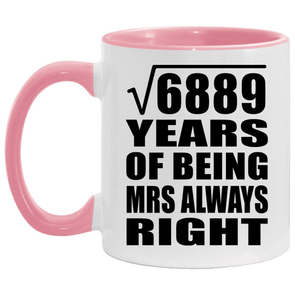 83rd Anniversary Square Root of 6889 Years Mrs Always Right - 11oz Accent Mug Pink