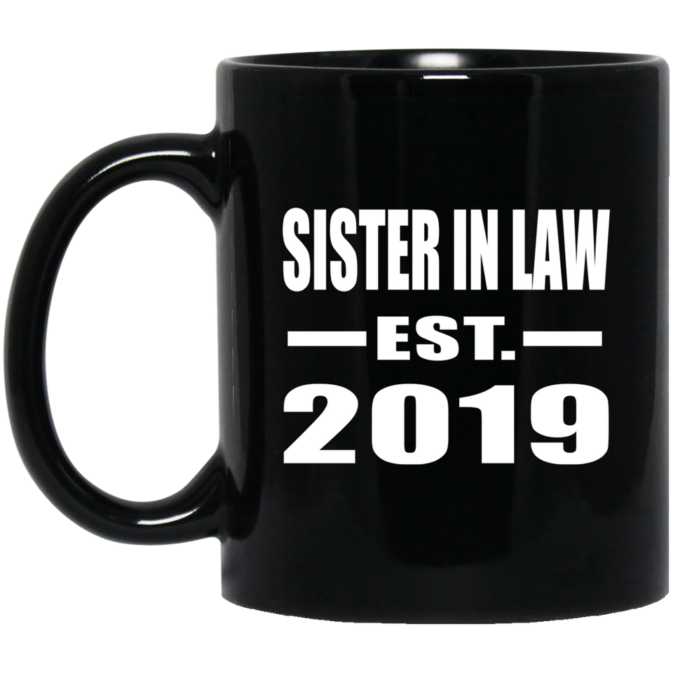 Sister In Law Established EST. 2019 - 11oz Coffee Mug Black