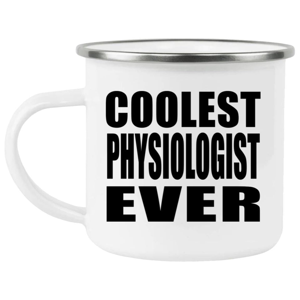 Coolest Physiologist Ever - 12oz Camping Mug