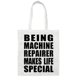 Being Machine Repairer Makes Life Special - Tote Bag White