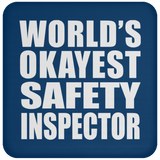 World's Okayest Safety Inspector - Drink Coaster