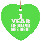 1st Anniversary 1 Year Of Being Mrs Right - Heart Ornament
