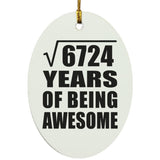82nd Birthday Square Root of 6724 Years of Being Awesome - Oval Ornament