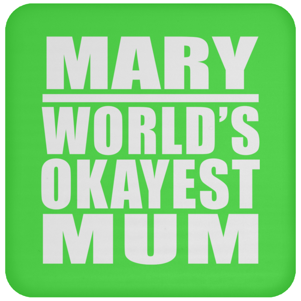Mary World's Okayest Mum - Drink Coaster