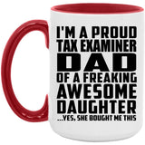 Proud Tax Examiner Dad Of Awesome Daughter - 15oz Accent Mug Red
