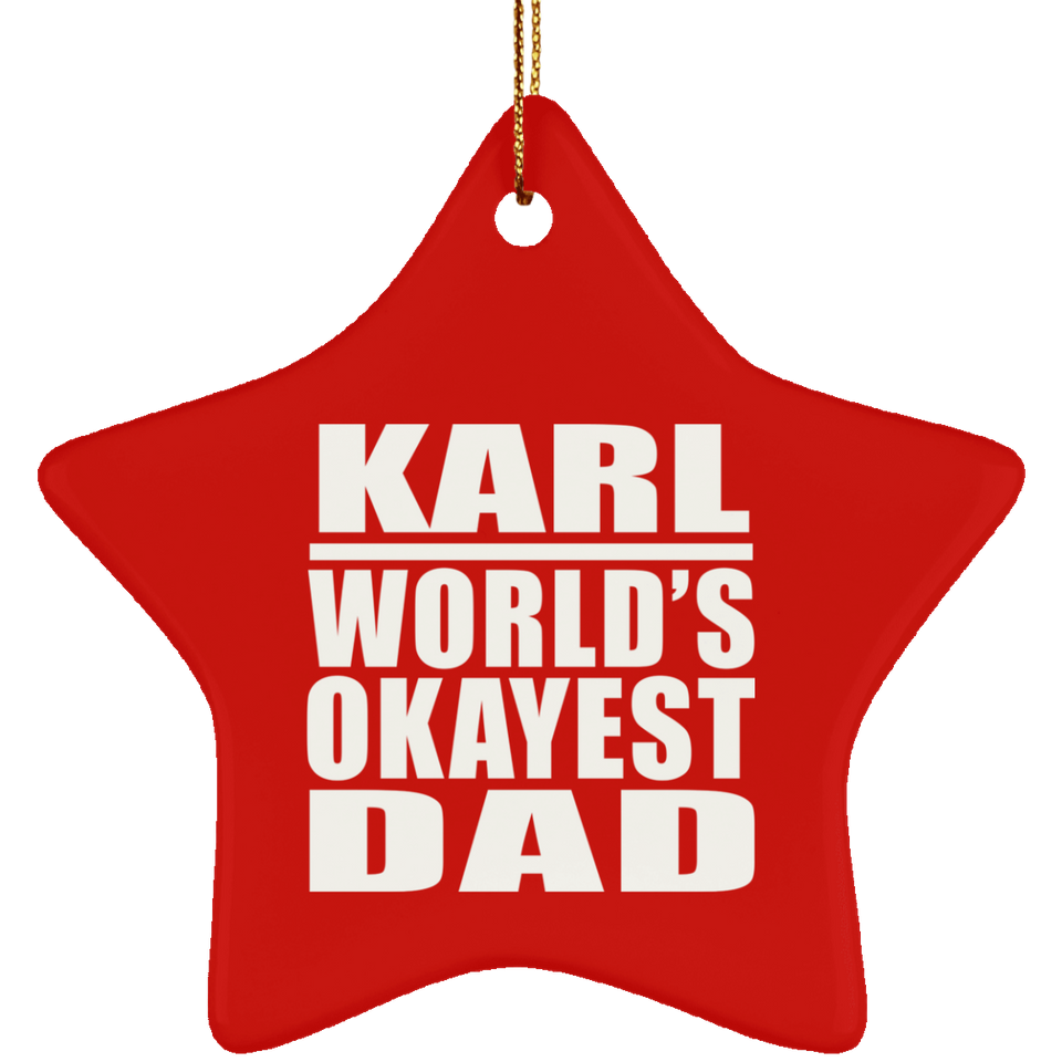 Karl World's Okayest Dad - Star Ornament