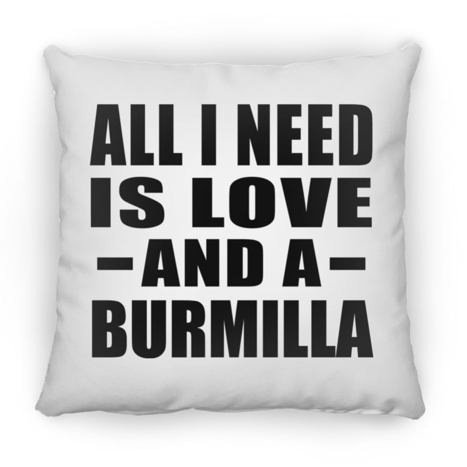 All I Need Is Love And A Burmilla - Throw Pillow